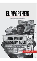 Comprar El Apartheid: La Segregacion En Sudafrica 