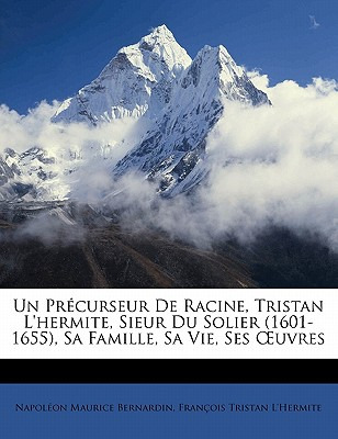 Libro Un Prã©curseur De Racine, Tristan L'hermite, Sieur ...