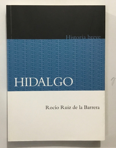 Historia Breve Hidalgo Rocío Ruiz De La Barrera Sep Fce Cm