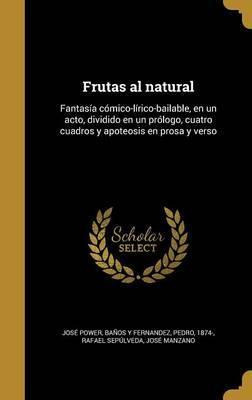 Libro Frutas Al Natural : Fantas A C Mico-l Rico-bailable...