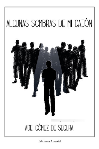 Libro Algunas Sombras De Mi Cajon - Gã³mez De Segura Aran...