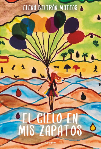 El Cielo En Mis Zapatos, De Elena Beltrán Mateos