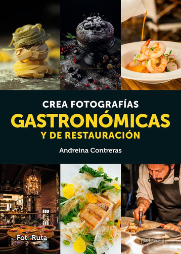Crea Fotogr Gastronomicas Y Restauracion, De Contreras, Andreina. Editorial Jdej Editores, Tapa Blanda En Español