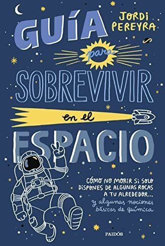 Guia Para Sobrevivir En El Espacio - Pereyra Jordi