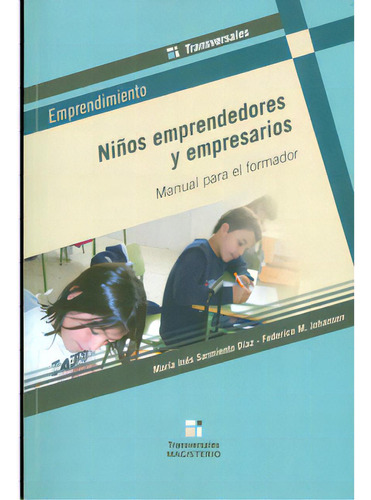 Niños Emprendedores Y Empresarios. Manual Para El Formador, De Varios Autores. Serie 9582010270, Vol. 1. Editorial Cooperativa Editorial Magisterio, Tapa Blanda, Edición 2010 En Español, 2010