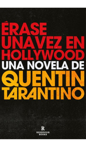 Érase Una Vez Hollywood, Quentin Tarantino, Reservoir Books