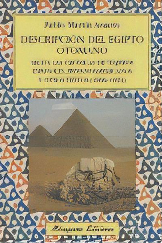 Descripciãâ³n Del Egipto Otomano, De Martín Asuero, Pablo. Editorial Miraguano Ediciones, Tapa Blanda En Español