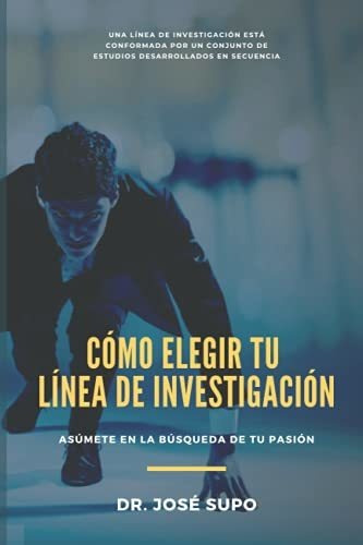 Como Elegir Tu Linea De Investigacion: Asumete En Busqueda D