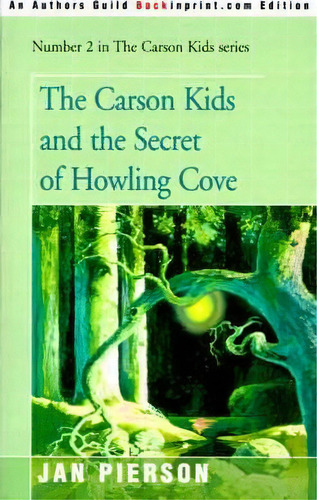 The Carson Kids And The Secret Of Howling Cove, De Jan Pierson. Editorial Backinprint Com, Tapa Blanda En Inglés