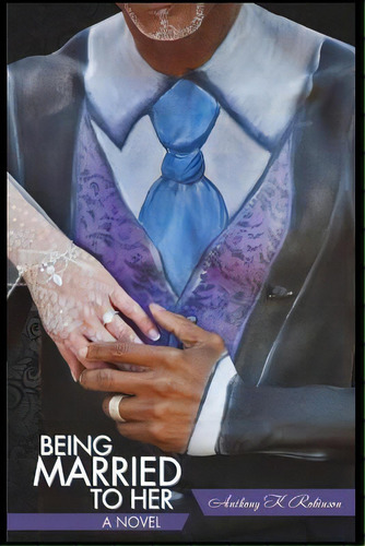 Being Married To Her, De Robinson, Anthony. Editorial Lightning Source Inc, Tapa Blanda En Inglés