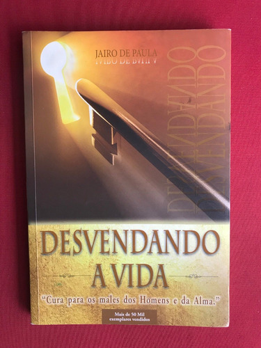 Livro - Desvendando A Vida - Jairo De Paula - Seminovo