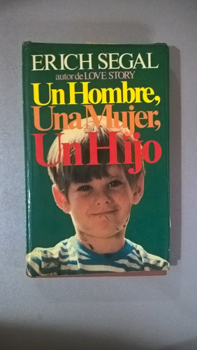 Un Hombre, Una Mujer, Un Hijo - Erich Segal