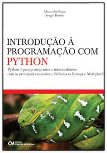 Introduçao A Programaçao Com  Python, De Rojas, Alexandre. Editora Ciencia Moderna, Capa Mole, Edição 1ª Edição - 2018 Em Português