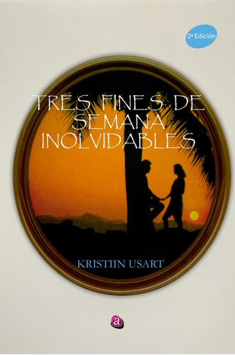 Libro Tres Fines De Semana Inolvidables - Usart, Kristiin