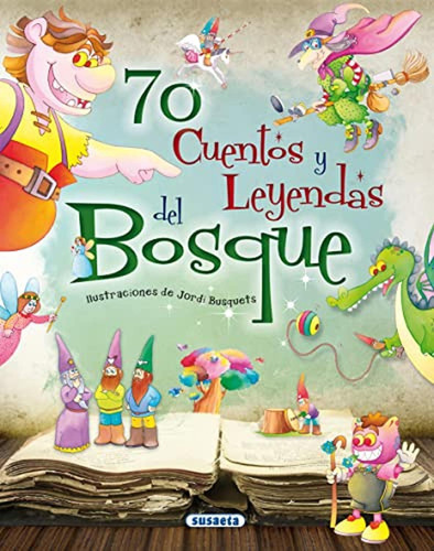 70 cuentos y leyendas del bosque, de Susaeta, Equipo. Editorial Susaeta, tapa pasta dura en español, 2015