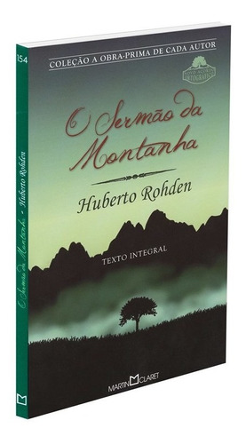 Sermão da Montanha, de Rohden, Huberto. Série Coleção a obra-prima de cada autor (154), vol. 154. Editora Martin Claret Ltda, capa mole em português, 2012