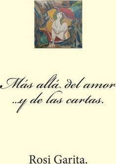 Libro M S All Del Amor Y De Las Cartas - Rosi Garita