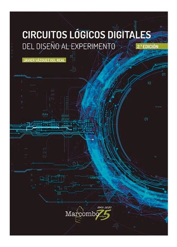 Circuitos Lógicos Digitales. Javier Vázquez Del Real, De Javier Vázquez Del Real. Editorial Alphaeditorial, Tapa Blanda, Edición Alphaeditorial En Español, 2020