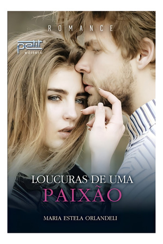 Loucuras De Uma Paixão: Não Aplica, De : Maria Estela Orlandeli. Série Não Aplica, Vol. Não Aplica. Editora Petit, Capa Mole, Edição Não Aplica Em Português, 2018