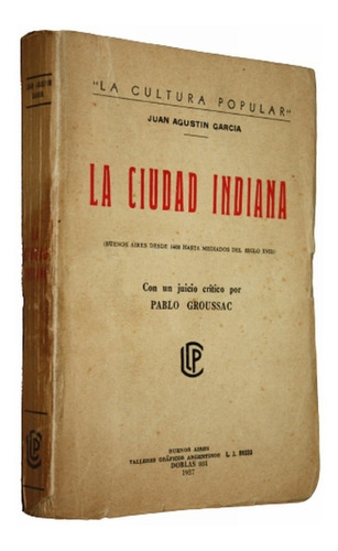 La Ciudad Indiana - Juan Agustin García