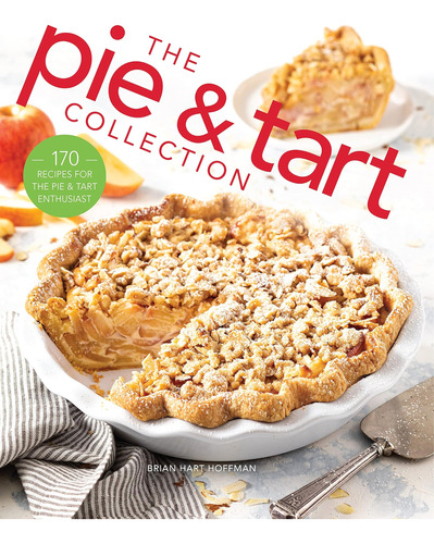 Libro: The Pie And Tart Collection: 170 Recipes For The Pie 