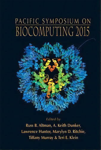 Biocomputing 2015 - Proceedings Of The Pacific Symposium, De Russ B. Altman. Editorial World Scientific Publishing Co Pte Ltd, Tapa Dura En Inglés