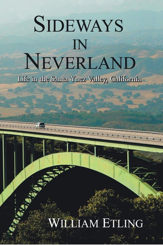 Libro: Sideways In Neverland: Life In The Santa Ynez