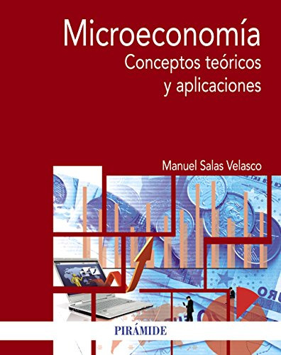 Microeconomia: Conceptos Teoricos Y Aplicaciones -economia Y