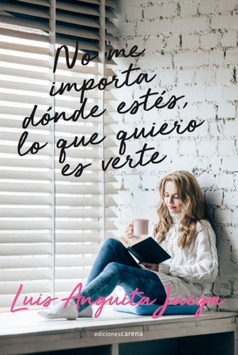 Libro No Me Importa Donde Estes, Lo Que Quiero Es Verte