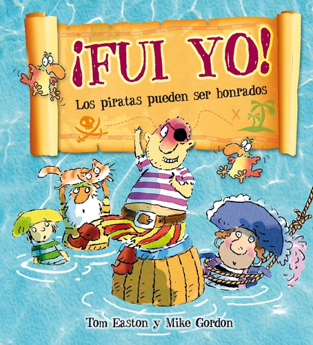 ¡fui Yo!:: Los Piratas Pueden Ser Honrados, De Tom Easton. Editorial Picarona-obelisco, Tapa Dura En Español, 1