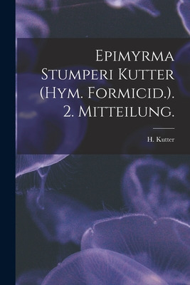 Libro Epimyrma Stumperi Kutter (hym. Formicid.). 2. Mitte...