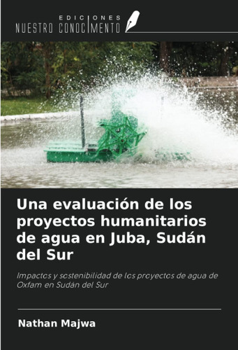 Libro: Una Evaluación De Los Proyectos Humanitarios De Agua