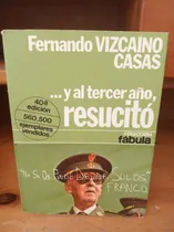 Comprar ... Y Al Tercer Año, Resucitó, Fernando Vizcaíno Casas
