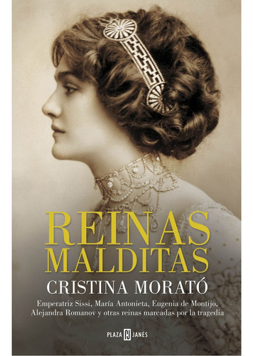 Reinas malditas, de Morató, Cristina. Serie Éxitos, vol. 1.0. Editorial Plaza & Janes, tapa blanda, edición 1.0 en español, 2014