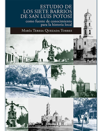 Estudio De Los Siete Barrios De San Luis Potosí Como Fuente 