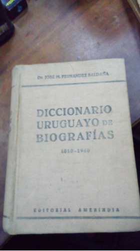 Libro Diccionario Uruguayo De Biografías  1810-1940