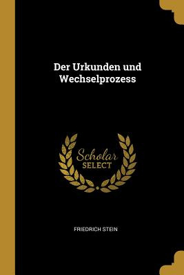 Libro Der Urkunden Und Wechselprozess - Stein, Friedrich