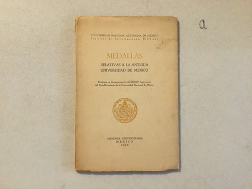 Medallas Relativas A La Antigua Universidad De Mexico 1945