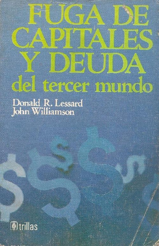 Libro Fuga De Capitales Y Deuda Del Tercer Mundo De Donald L