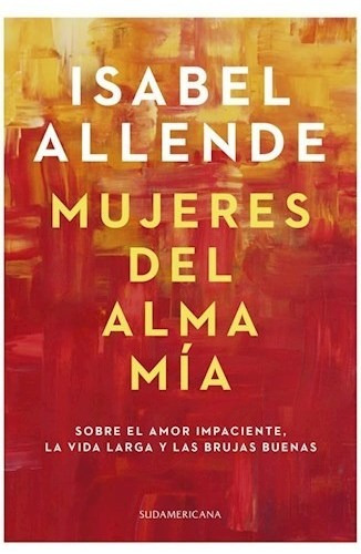 Mujeres Del Alma Mia - Allende Isabel