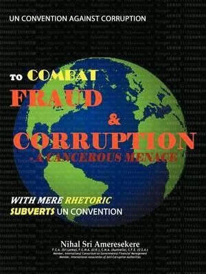 Un Convention Against Corruption To Combat Fraud & Corrup...