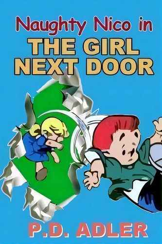 The Girl Next Door, De P D Adler. Editorial Createspace Independent Publishing Platform, Tapa Blanda En Inglés