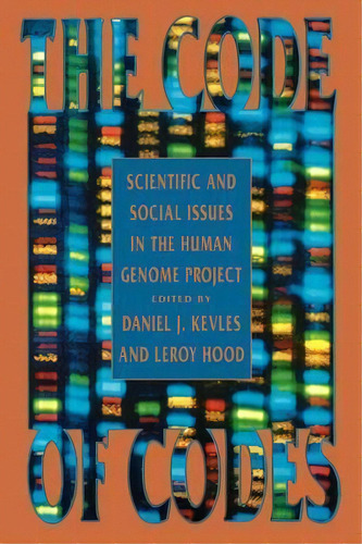 The Code Of Codes : Scientific And Social Issues In The Human Genome Project, De Daniel J. Kevles. Editorial Harvard University Press, Tapa Blanda En Inglés
