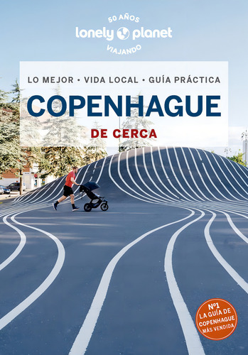 Copenhague De Cerca 4: Lo Mejor, Vida Local, Guía Práctica, De Egill Bjarnason. Lonely Planet, Vol. 1. Editorial Geoplaneta, Tapa Blanda En Español