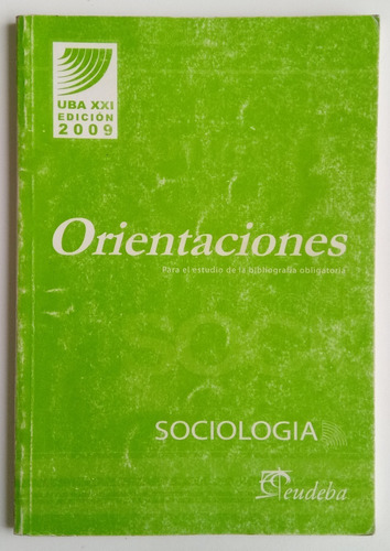 Orientaciones Sociología Guía Estudio Eudeba Uba Xxi Libro