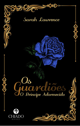 Os guardiões: O príncipe adormecido, de Lawrence, Sarah. Editora Break Media Brasil Comunicação, Mídia e Edições Ltda, capa mole em português, 2021