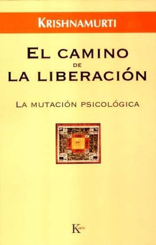 Camino De La Liberacion, El La Mutacion Psicologica