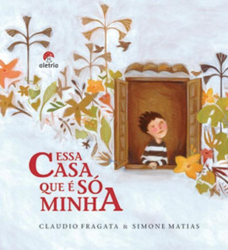 Essa Casa Que É Só Minha, De Fragata, Claudio. Editora Aletria, Capa Mole Em Português