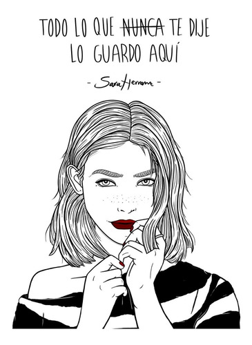 Todo Lo Que Nunca Te Dije Lo Guardo Aquí | Sara Herranz