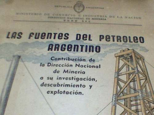 Las Fuentes Del Petroleo Argentino Año 1957 (e)